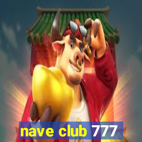 nave club 777